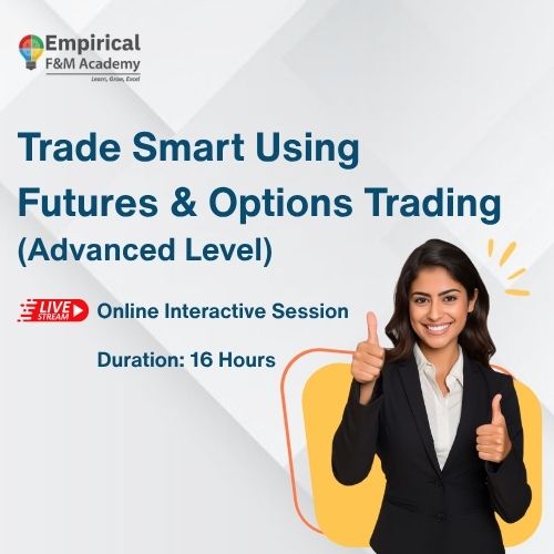Trade Smart Using Futures & Options Trading (Advanced level)